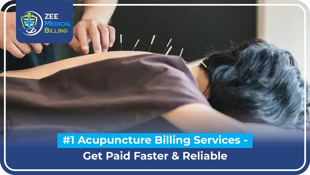 #1 Acupuncture Billing Services – Get Paid Faster &Amp; Reliable Acupuncture Billing Services