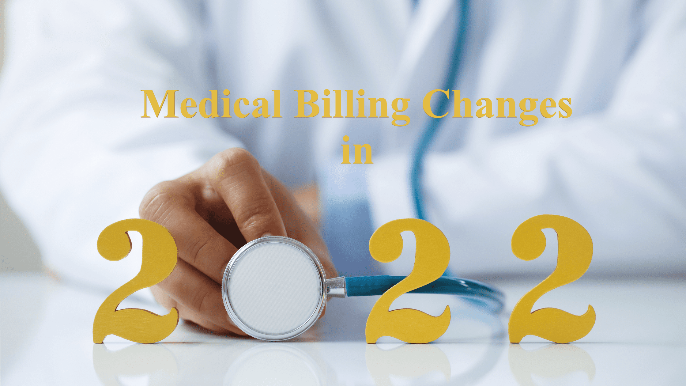 Medical Billing Changes in 2022