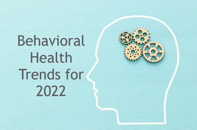 Behavioral Health Trends for 2022