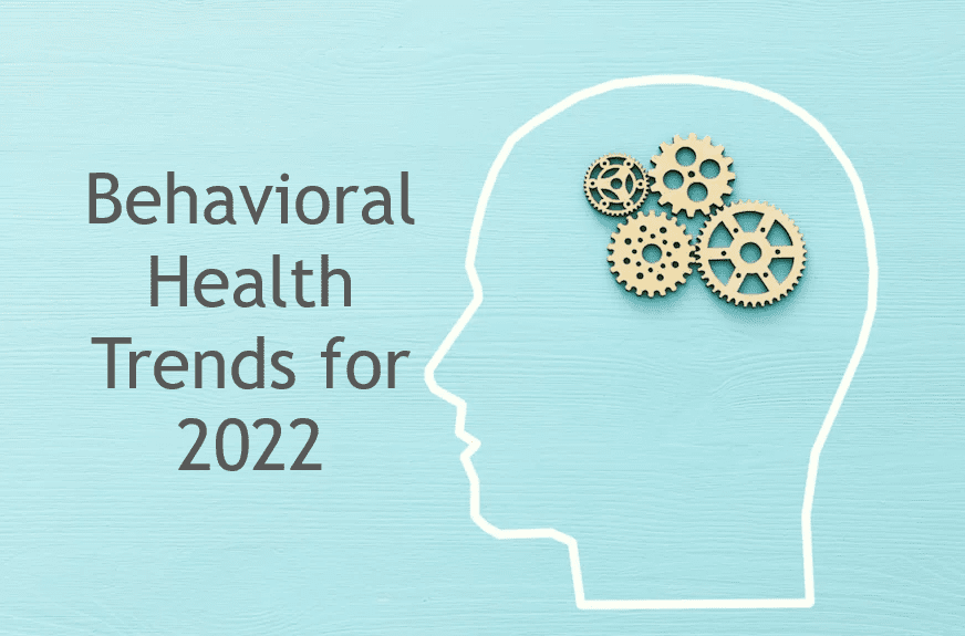 Behavioral Health Trends for 2022