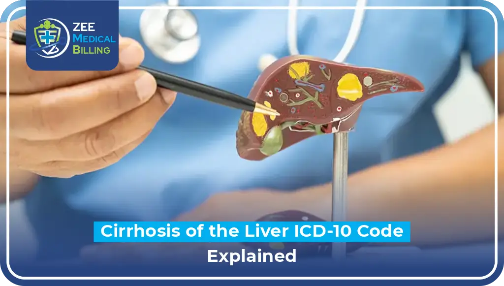 Cirrhosis of the Liver ICD 10 Codes Explained for Billing