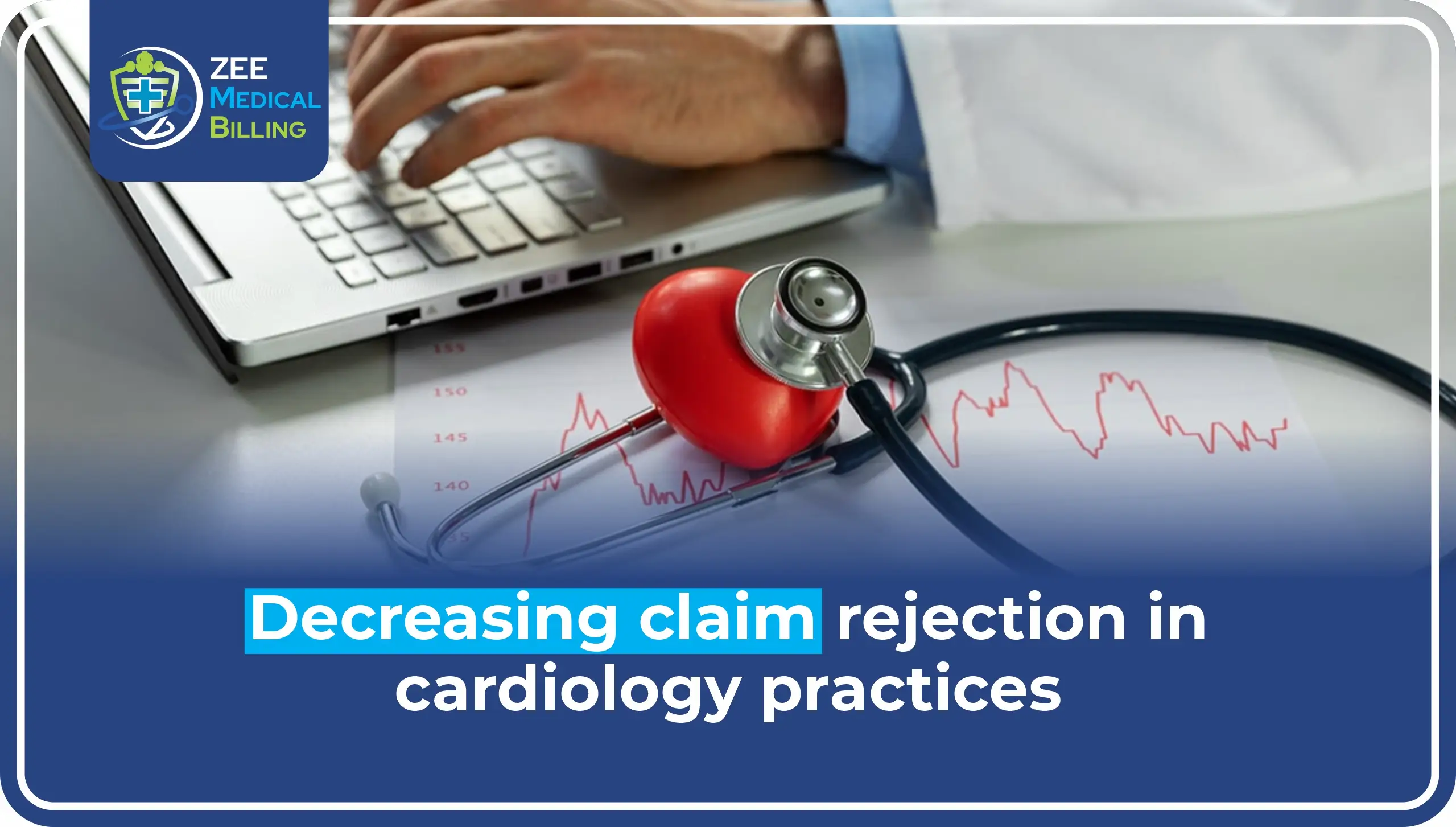 Decreasing Claim Rejections In Cardiology Practices