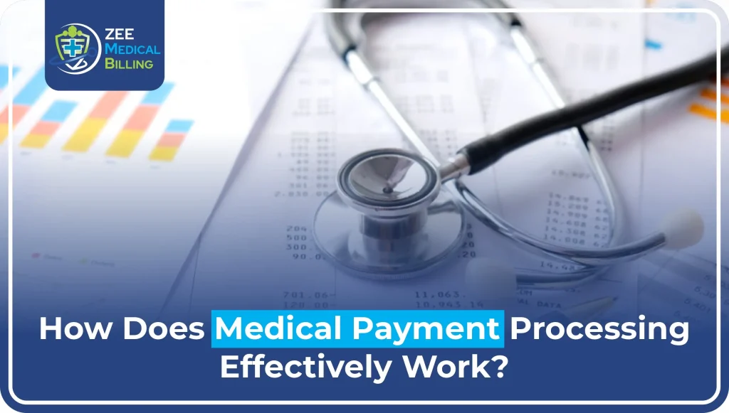 How Does Medical Payment Processing Effectively Work
