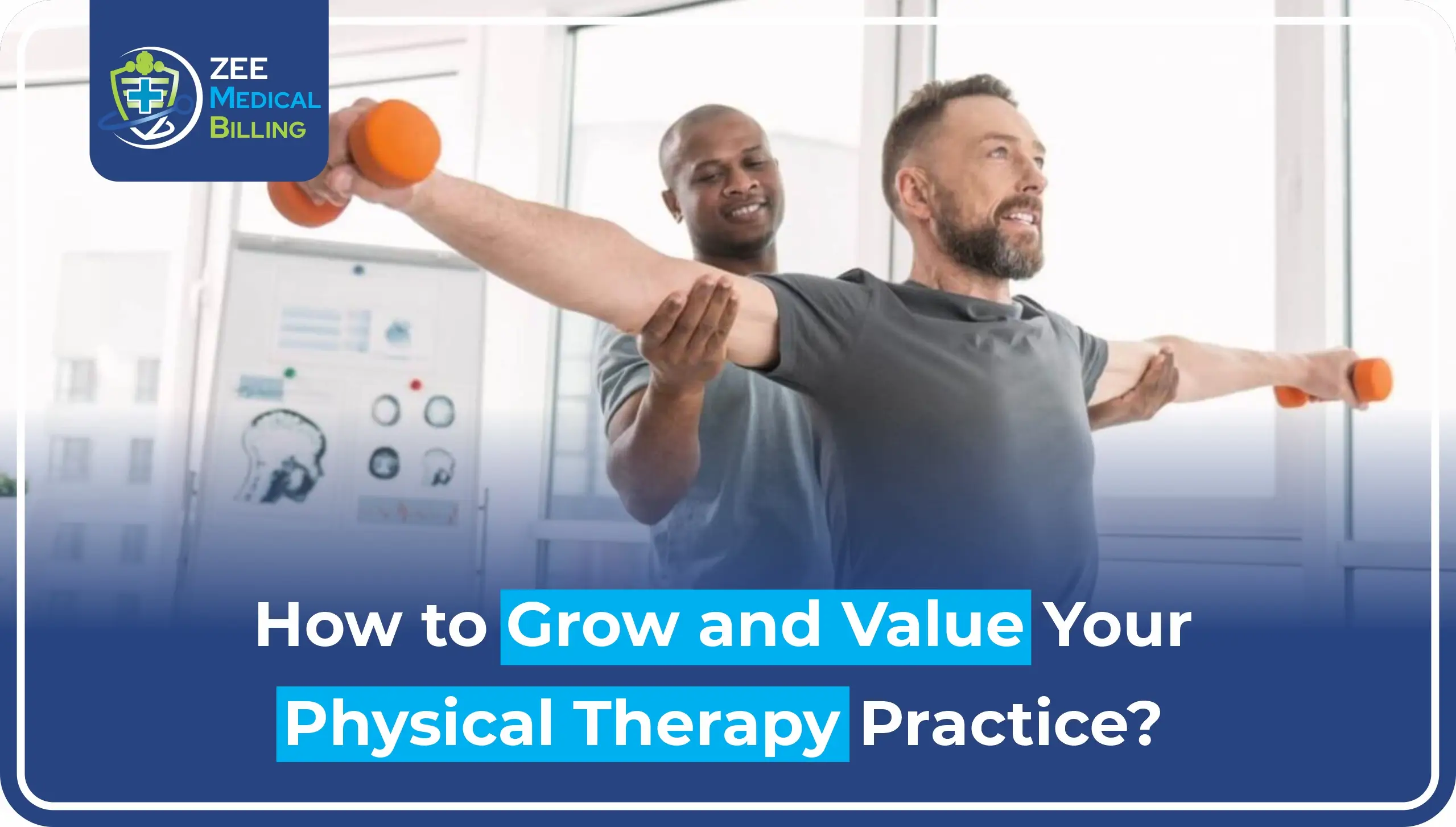 How to Grow and Value Your Physical Therapy Practice