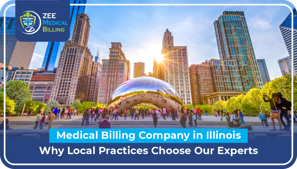Medical Billing Company In Illinois – Why Local Practices Choose Our Experts Medical Billing Company In Illinois - Zee Medical Billing Serves Healthcare Practices In Chicago With Expert Revenue Cycle Management And Billing Solutions