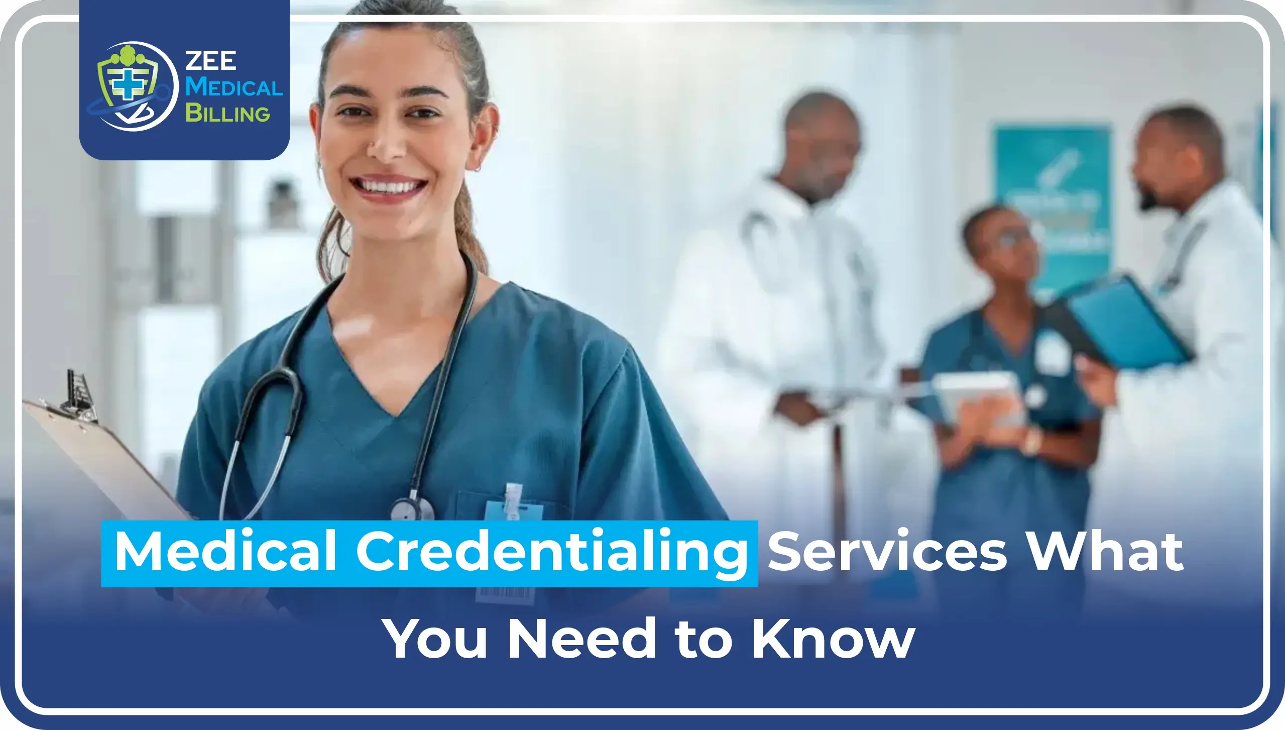 Medical Credentialing Services What You Need to Know