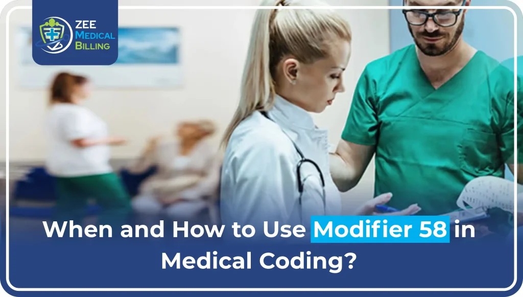 When and How to Use Modifier 58 in Medical Coding