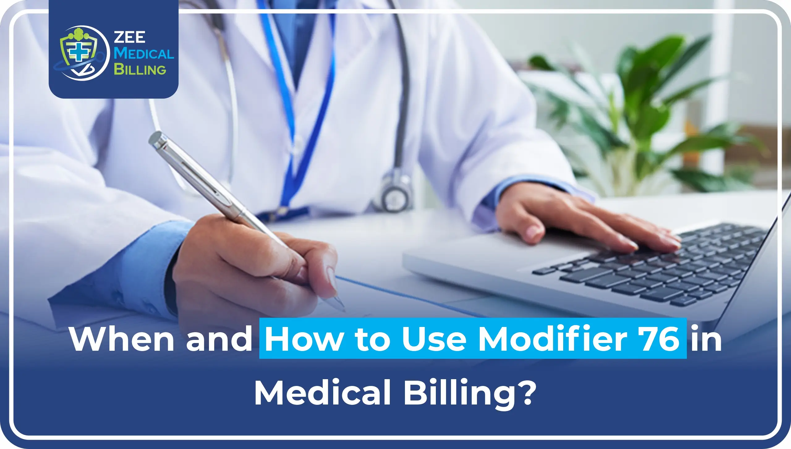 When and How to Use Modifier 76 in Medical Billing