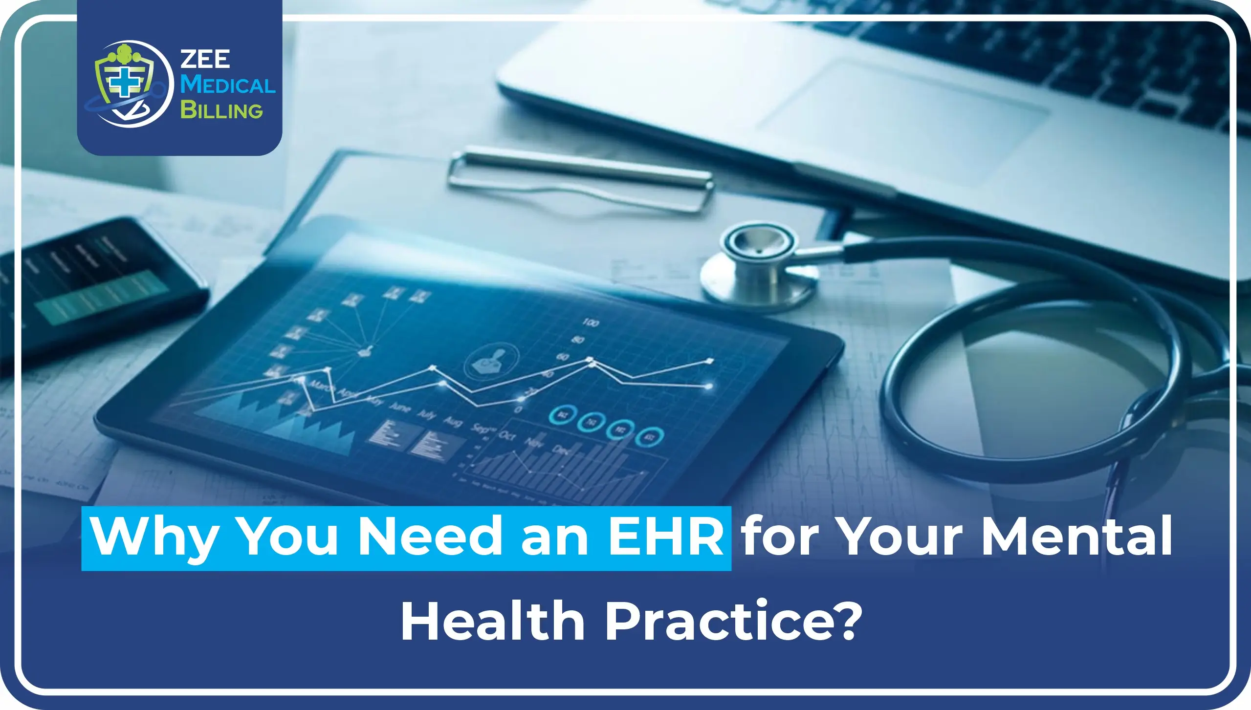 Why You Need an EHR for Your Mental Health Practice